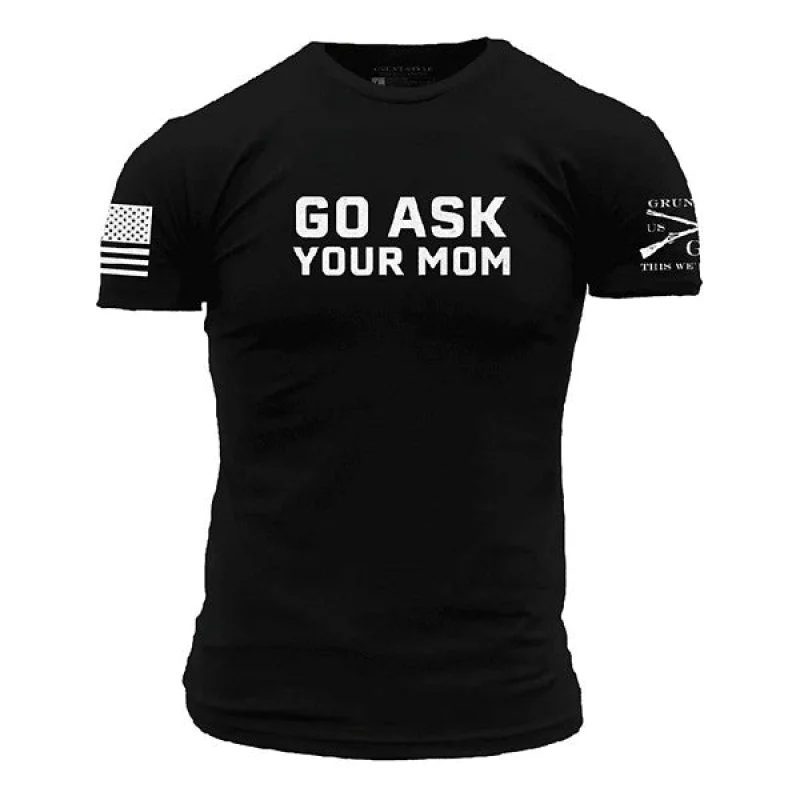 Grunt Style Go Ask Your Mom T-Shirt (Black) Size L